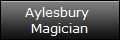 Aylesbury 
Magician
